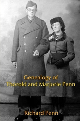 Genealogy of Thorold and Marjorie Penn by Penn, Richard