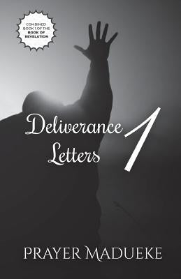 Deliverance Letters - 1 by Madueke, Prayer M.