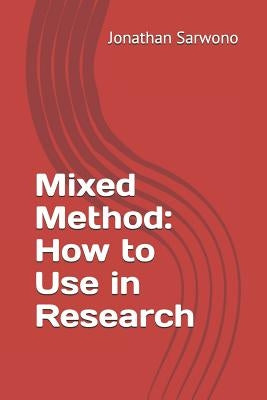 Mixed Method: How to Use in Research by Sarwono, Jonathan