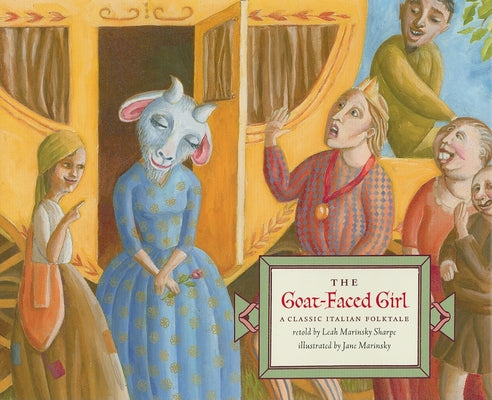 The Goat-Faced Girl: A Classic Italian Folktale by Sharpe, Leah Marinsky