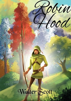 Robin Hood: a legendary heroic outlaw originally depicted in English folklore and subsequently featured in literature and film. Ac by Scott, Walter