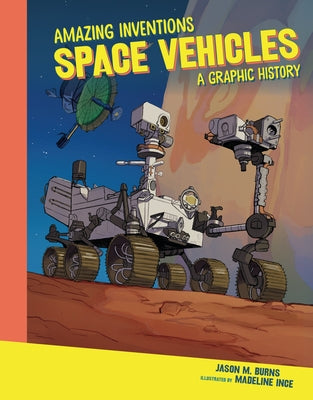 Space Vehicles: A Graphic History by Burns, Jason M.