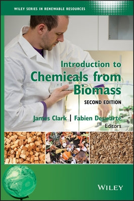 Introduction to Chemicals from Biomass by Clark, James H.
