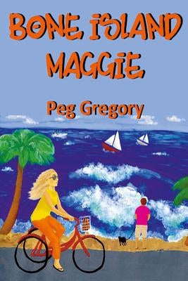 Bone Island Maggie by Gregory, Peg