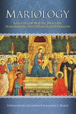 Mariology: A Guide for Priests, Deacons, Seminarians and Consecrated Persons by Miravalle, Mark