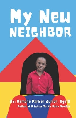 My New Neighbor by Parker Junior Age 8., Remone