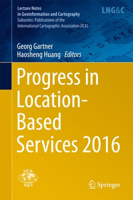 Progress in Location-Based Services 2016 by Gartner, Georg
