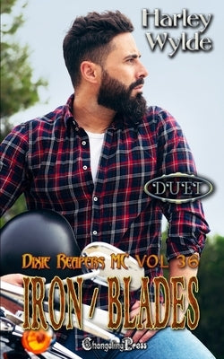 Iron/Blades Duet: A Dixie Reapers Bad Boys Romance by Wylde, Harley