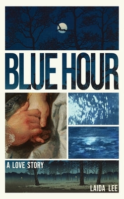 Blue Hour: A Love Story by Lee, Laida