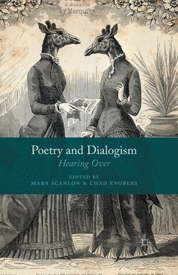 Poetry and Dialogism: Hearing Over by Scanlon, M.