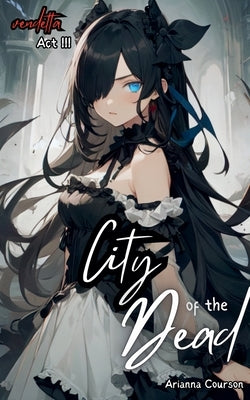 City of the Dead by Courson, Arianna