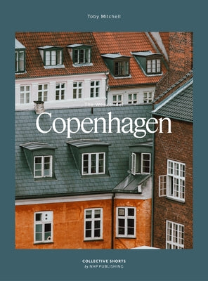 The Weekender Copenhagen by Mitchell, Toby