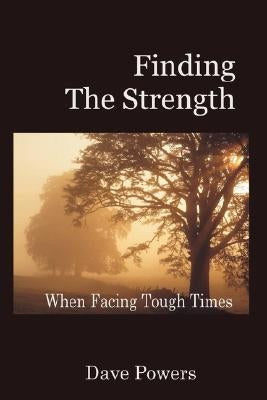 Finding The Strength by Powers, Dave