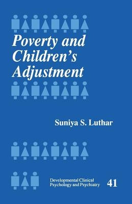 Poverty and Children's Adjustment by Luthar, Suniya S.
