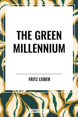 Green Millennium by Leiber, Fritz