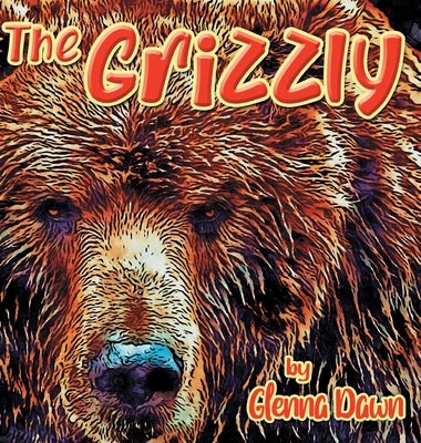 The Grizzly by Dawn, Glenna