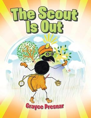 The Scout Is Out by Presnar, Grayce