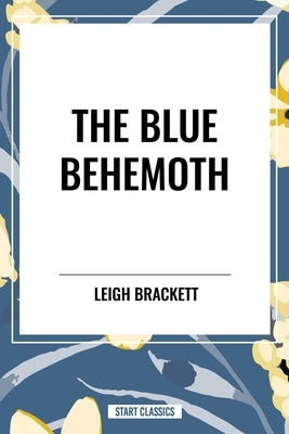 Blue Behemoth by Brackett, Leigh