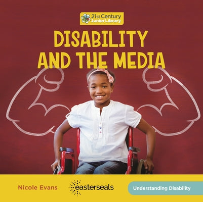 Disability and the Media by Evans, Nicole