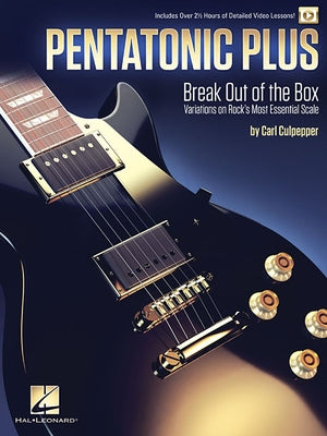 Pentatonic Plus: Break Out of the Box: Variations on Rock's Most Essential Scale by Culpepper, Carl
