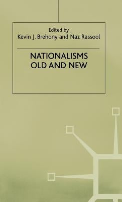 Nationalisms Old and New by Brehony, Kevin J.
