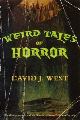 Weird Tales of Horror by West, David J.
