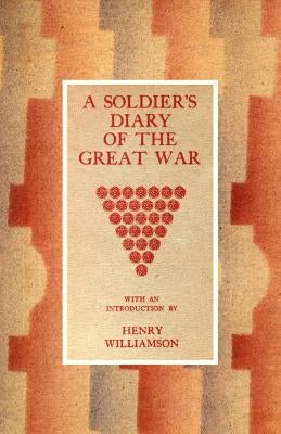 Soldieros Diary of the Great War by Williamson, Henry