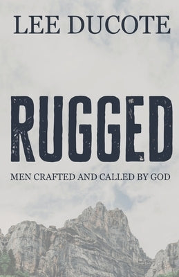 Rugged by Ducote, Lee