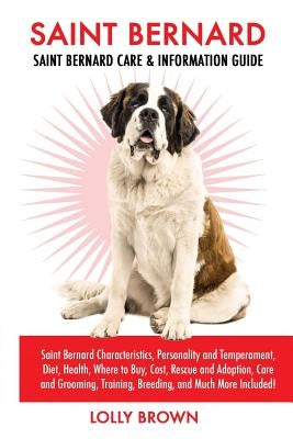 Saint Bernard: Saint Bernard Characteristics, Personality and Temperament, Diet, Health, Where to Buy, Cost, Rescue and Adoption, Car by Brown, Lolly