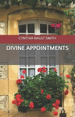 Divine Appointments by Smith, Cynthia Nault