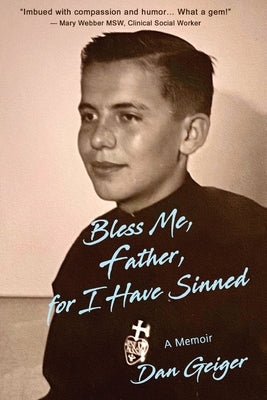 Bless Me, Father, for I Have Sinned by Geiger, Dan