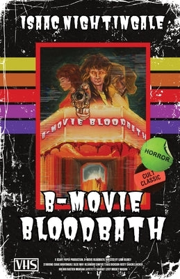 B-Movie Bloodbath by Nightingale, Isaac