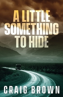 A Little Something To Hide by Brown, Craig