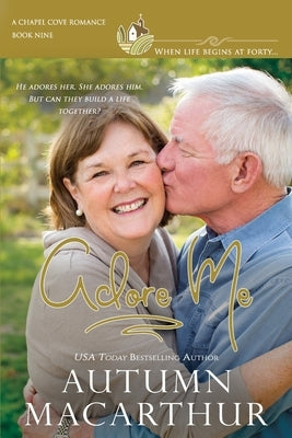 Adore Me: A small-town later-life second chances romance - clean, sweet, emotional, and faith-filled! by Chapel Cove Romances