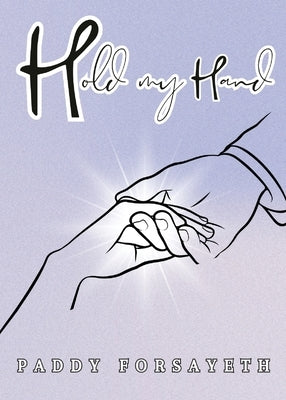 Hold my Hand by Forsayeth, Paddy