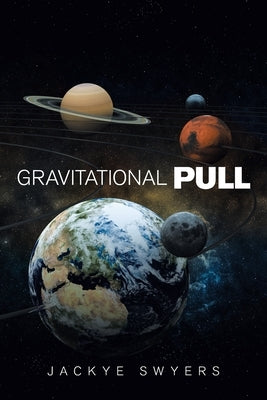 Gravitational Pull by Swyers, Jackye