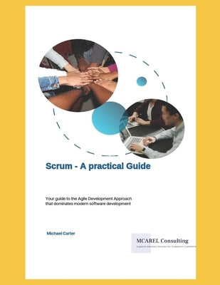 Scrum A Practical Guide by Carter Bsc, Michael