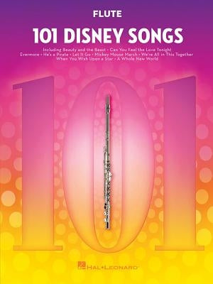 101 Disney Songs: For Flute by Hal Leonard Corp