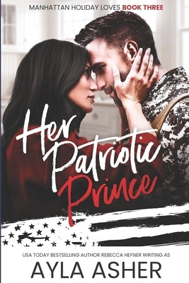 Her Patriotic Prince by Asher, Ayla