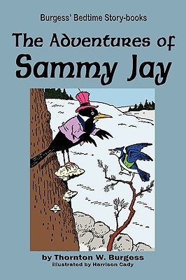 The Adventures of Sammy Jay by Burgess, Thornton W.