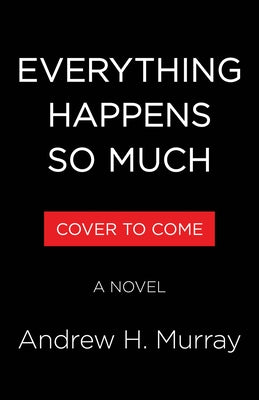 Everything Happens So Much by Murray, Andrew H.