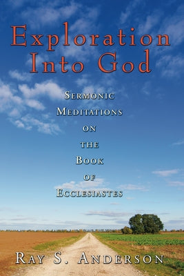 Exploration Into God by Anderson, Ray S.