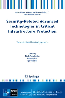 Security-Related Advanced Technologies in Critical Infrastructure Protection: Theoretical and Practical Approach by Kovács, Tünde Anna