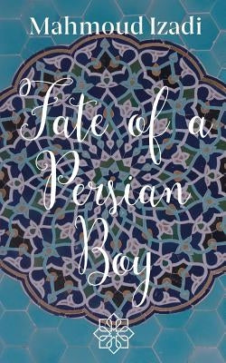 Fate of a Persian Boy by Izadi, Mahmoud