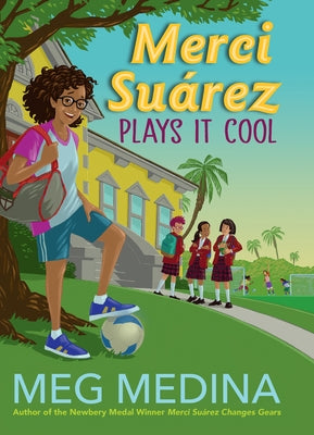 Merci Suárez Plays It Cool by Medina, Meg