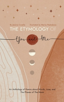 The Etymology of You and Me by Covella, Jessica