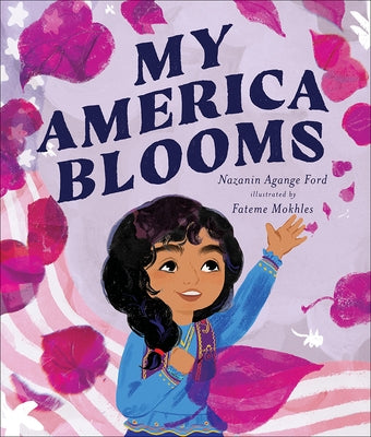 My America Blooms by Ford, Nazanin Agange