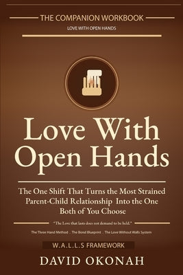 The Companion Workbook Love With Open Hands by Okonah, David