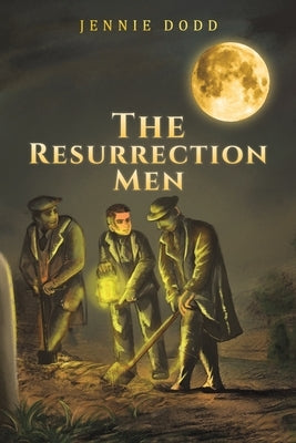 The Resurrection Men by Dodd, Jennie