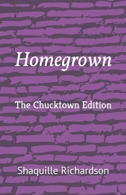Homegrown: The Chucktown Edition by Richardson, Shaquille Maurice